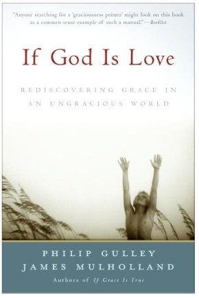 Seller image for If God Is Love: Rediscovering Grace in an Ungracious World for sale by ChristianBookbag / Beans Books, Inc.