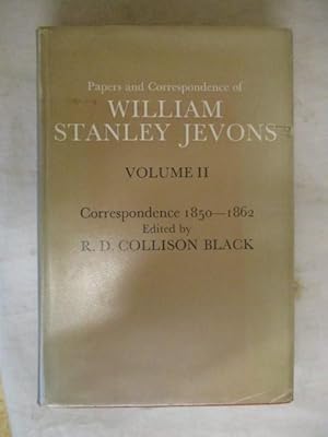 PAPERS AND CORRESPONDENCE OF WILLIAM STANLEY JEVONS - VOLUME II CORRESPONDENCE 1850-1862