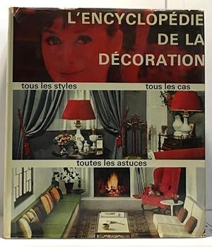 L'encyclopédie de la décoration + L'encyclopédie des styles d'hier et d'aujourd'hui + L'encyclopé...