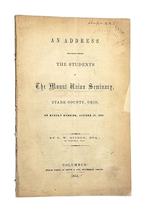 An Address Delivered Before the Students of the Mount Union Seminary, Stark County, Ohio, on Mond...