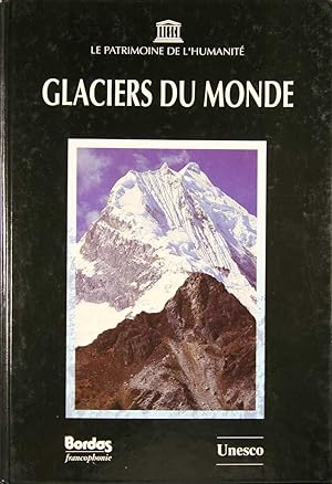 Immagine del venditore per Glaciers du monde. ?Le Patrimoine de l?Humanit?. venduto da Harteveld Rare Books Ltd.