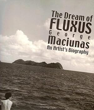 Seller image for George Maciunas: The Dream of Fluxus: An Artist's Biography for sale by LEFT COAST BOOKS