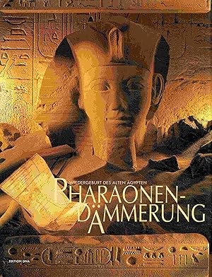 Seller image for Pharaonen-Dmmerung. Wiedergeburt des alten gypten. for sale by Antiquariat Bernhardt