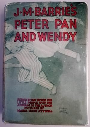 Image du vendeur pour J. M. Barrie's Peter Pan & Wendy. Retold By May Byron for Little People with the Approval of the Author mis en vente par Hedgerow Books est.1989