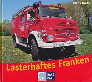 Immagine del venditore per Lasterhaftes Franken. Alte Lastwagen, Omnibusse und Feuerwehrautos aus frnkischen Drfern und Stdten. venduto da ANTIQUARIAT ERDLEN