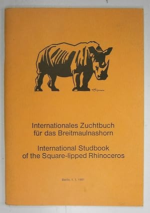 Bild des Verkufers fr Internationales Zuchtbuch fr das Breitmaulnashorn. International Studbook of the Square-lipped Rhinoceros. Herausgegeben vom Zoologischen Garten Berlin. zum Verkauf von Brbel Hoffmann