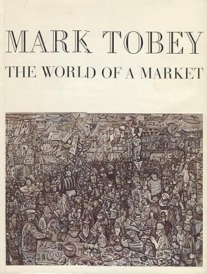 Mark Tobey: The World of a Market