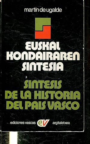 EUSKAL KONDAIRAREN SINTESIS/SINTESIS DE LA HISTORIA DEL PAIS VASCO.