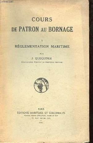 Seller image for Cours de patron au bornage - Tome 5 : Rglementation maritime. for sale by Le-Livre