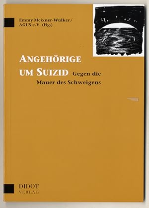 Angehörige um Suizid. Gegen die Mauer des Schweigens.