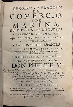 Theorica, y Practica de Comercio y de Marina, en diferentes discursos, y calificados exemplares q...