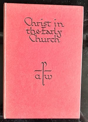 Seller image for Christ in the Early Church being The Bible and the Christian Faith Book Two for sale by Shore Books