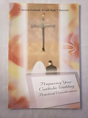 Imagen del vendedor de Preparing Your Catholic Wedding Practical Considerations a la venta por WellRead Books A.B.A.A.