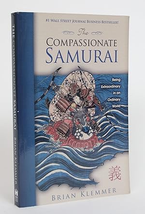 Seller image for The Compassionate Samurai: Being Extraordinary in an Ordinary World for sale by Minotavros Books,    ABAC    ILAB