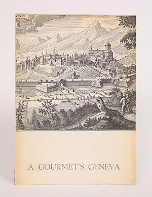 A Gourmet's Geneva: A Gastronomic Guide to an International City