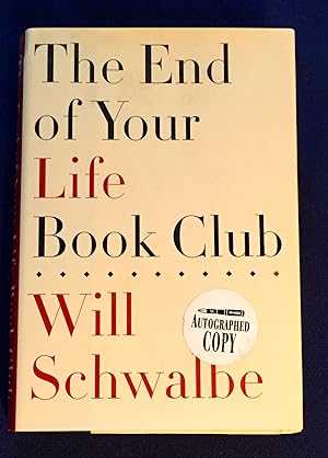 Imagen del vendedor de THE END OF YOUR LIFE BOOK CLUB; Will Schwalbe a la venta por Borg Antiquarian