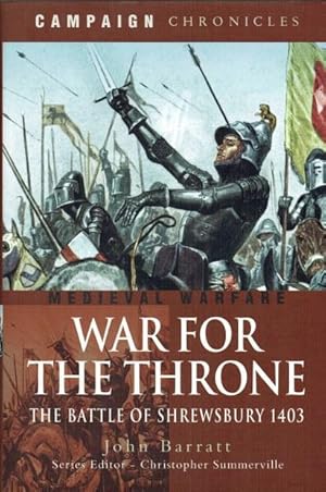 Seller image for WAR FOR THE THRONE : THE BATTLE OF SHREWSBURY 1403 for sale by Paul Meekins Military & History Books