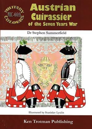 Seller image for MILITARY COLOURS 9: AUSTRIAN CUIRASSIER OF THE SEVEN YEARS WAR for sale by Paul Meekins Military & History Books