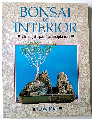 Image du vendeur pour Bonsai de interior: una gua para principiantes mis en vente par Librera Salvalibros Express