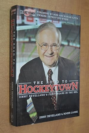 Seller image for The Road to Hockeytown: Jimmy Devellano's Forty Years in the NHL for sale by By The Lake Books