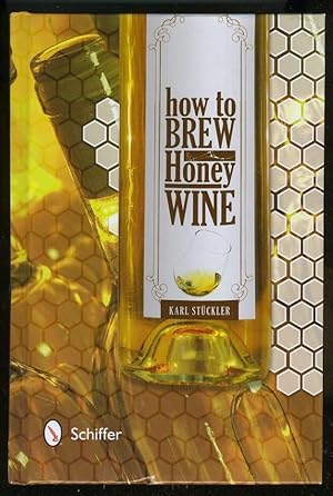 Seller image for HOW TO BREW HONEY WINE for sale by Daniel Liebert, Bookseller