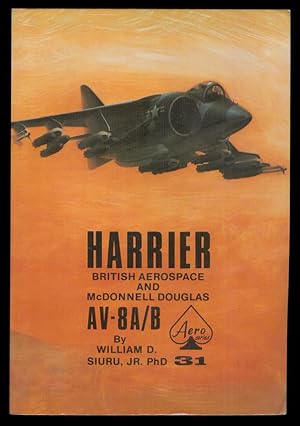Harrier AV-8A/B (British Aerospace and McDonnell Douglas) (Aero Series Vol. 31).