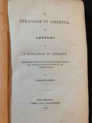 The Stranger In America; or, Letters to a Gentleman in Germany.