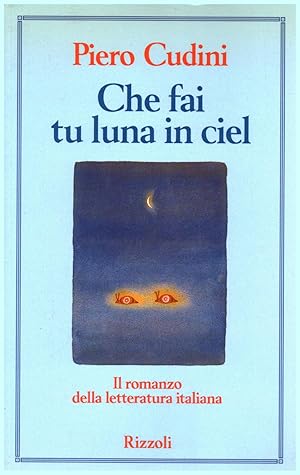 Immagine del venditore per Che fai tu luna in ciel Il romanzo della letteratura italiana venduto da Di Mano in Mano Soc. Coop