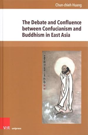Image du vendeur pour Debate and Confluence Between Confucianism and Buddhism in East Asia : A Historical Overview mis en vente par GreatBookPrices