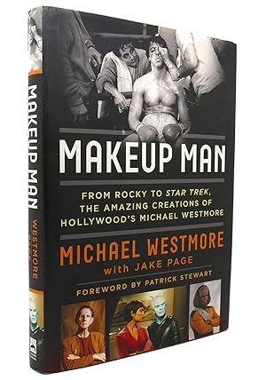 MAKEUP MAN From Rocky to Star Trek the Amazing Creations of Hollywood's Michael Westmore