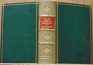 W. H. Hudson's South American Romances : The Purple Land; Green Mansions; El Ombu', Story of a Pi...