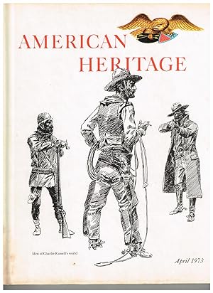 American Heritage: The Magazine of History; April 1973 (Volume XXIV, Number 3)