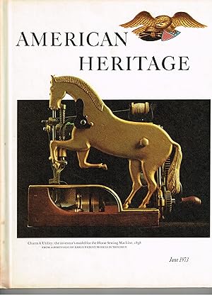 American Heritage: The Magazine of History; June 1973 (Volume XXIV, Number 4)