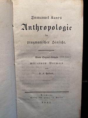 (Immanuel Kant s) Anthropologie in pragmatischer Absicht. Vierte Original-Ausgabe mit einem Vorwo...