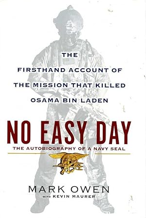 No Easy Day: The Firsthand Account of the Mission that Killed Osama Bin Laden