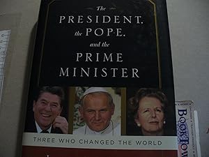 Seller image for The President, the Pope, And the Prime Minister: Three Who Changed the World for sale by Thomas F. Pesce'