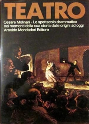 Imagen del vendedor de Teatro. Lo spettacolo drammatico nei momenti della sua storia dalle origini ad oggi. a la venta por FIRENZELIBRI SRL