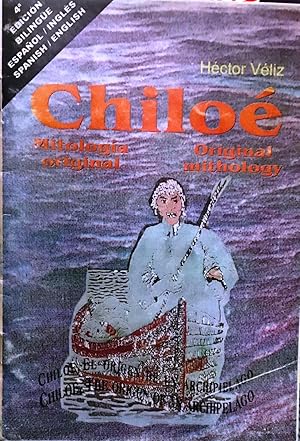 Chiloe mitología original = Original mithology. Cuarta edición bilingüe español inglés - spanish ...
