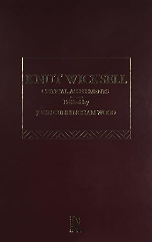 Knut Wicksell - Critical Assessments - 3 Volumes - Volume I-III. Edited by John Cunningham Wood, ...