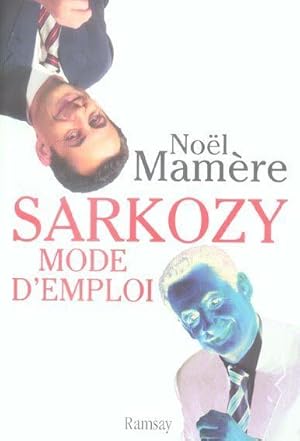 Seller image for Sarkozy, mode d'emploi for sale by Chapitre.com : livres et presse ancienne