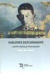 Imagen del vendedor de Imgenes Descarnadas. Cuerpo, Poltica e Imaginacin a la venta por AG Library