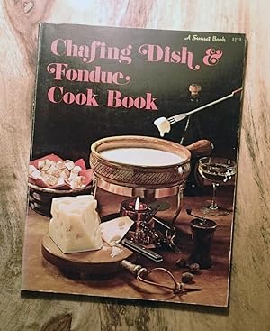 Seller image for SUNSET CHAFING DISH & FONDUE COOK BOOK for sale by 100POCKETS