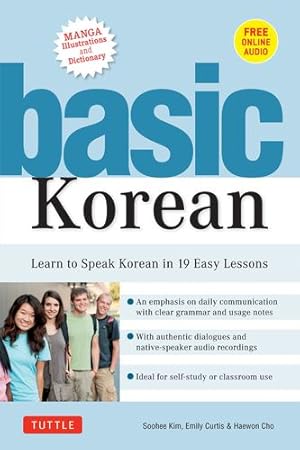 Immagine del venditore per Basic Korean: Learn to Speak Korean in 19 Easy Lessons (Companion Online Audio and Dictionary) by Kim, Soohee, Curtis, Emily, Cho, Haewon [Paperback ] venduto da booksXpress