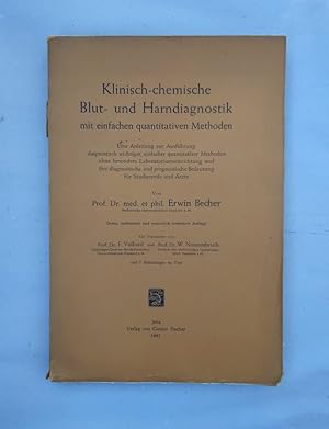 Bild des Verkufers fr Klinisch-chemische Blut- und Harndiagnostik mit einfachen Methoden. Eine Anleitung zur Ausfhrung diagnostisch wichtiger, einfacher quantitativer Methoden ohne besondere Laboratoriumseinrichtung. zum Verkauf von Wissenschaftl. Antiquariat Th. Haker e.K