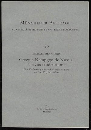 Bild des Verkufers fr Goswin Kempgyn de Nussia. Trivita studentium. Eine Einfhrung in das Universittsstudium aus dem 15. Jahrhundert. zum Verkauf von Antiquariat Dennis R. Plummer