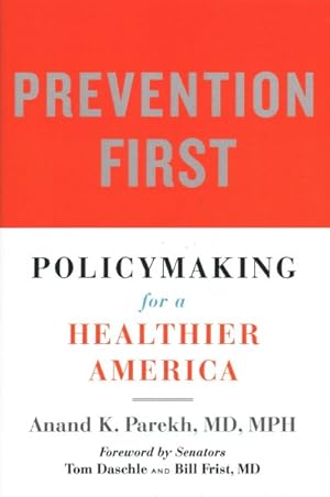 Seller image for Prevention First : Policymaking for a Healthier America for sale by GreatBookPrices