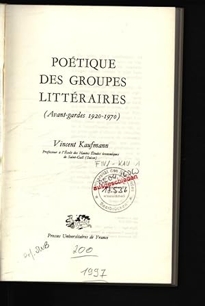 Image du vendeur pour Poetique des groupes litteraires (Avant-gardes 1920-1970). mis en vente par Antiquariat Bookfarm