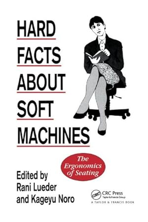 Immagine del venditore per Hard Facts About Soft Machines : The Ergonomics of Seating venduto da GreatBookPrices