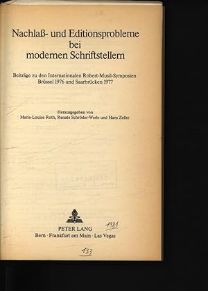 Bild des Verkufers fr Nachla- und Editionsprobleme bei modernen Schriftstellern. Beitrge zu den Internationalen Robert-Musil-Symposien Brssel 1976 und Saarbrcken 1977. zum Verkauf von Antiquariat Bookfarm