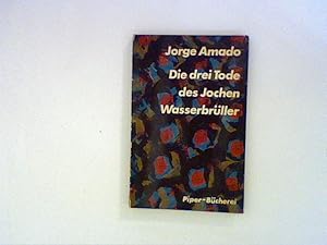 Seller image for Die drei Tode des Jochen Wasserbrller. Erzhlung for sale by ANTIQUARIAT FRDEBUCH Inh.Michael Simon